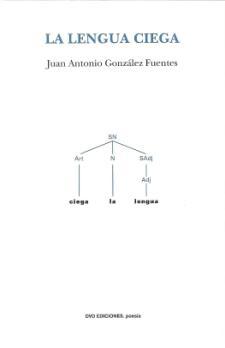 Juan Antonio González Fuentes: La lengua ciega (DVD, 2009)