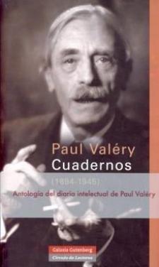 Paul Valéry: Cuadernos (1894-1945) (Galaxia Gutenberg/Círculo de Lectores)