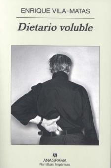 Enrique Vila-Matas: Dietario voluble (Anagrama, 2008)