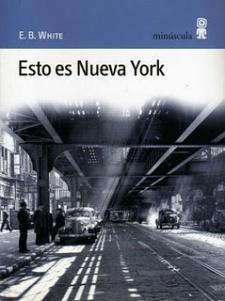 E. B. White: Esto es Nueva York (Minúscula)