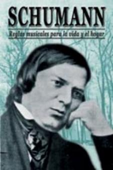 Robert Schumann: Reglas musicales para la vida y el hogar (Ediciones Na)