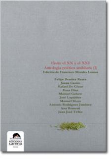 Entre el XX y el XXI. Antología poética andaluza (Ediciones Carena) 