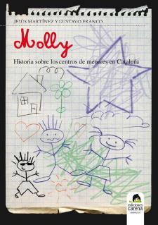 Jesús Martínez y Gustavo Franco: Molly. Historia sobre los centros de menores en Cataluña (Ediciones Carena, 2010)