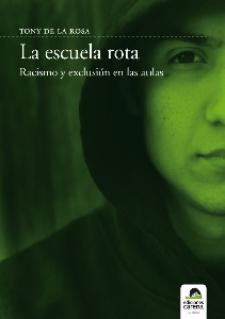 Toni de la Rosa: La escuela rota (Ediciones Carena, 2009)