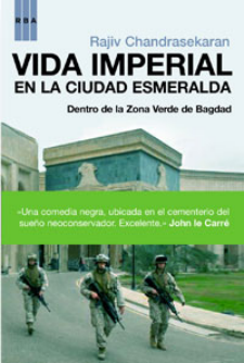 Rajiv Chandrasekaran: Vida imperial en la Ciudad Esmeralda (RBA, 2008)