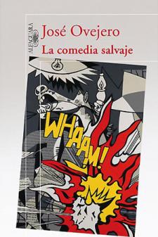 José Ovejero: La comedia salvaje (Alfaguara, 2009)