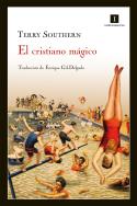Terry Southern: <i>El cristiano mágico</i> (Impedimenta, 2012)