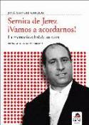 José Manuel Gamboa: Sernita de Jerez, ¡Vamos a acordarnos! La memoria cabal de su casta (Ediciones Carena, 2007)