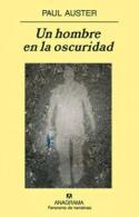 Paul Auster: Un hombre en la oscuridad (Anagrama, 2008)