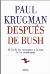 Paul Krugman: Después de Bush. El fin de los neocons y la hora de los demócratas (Crítica, 2008)