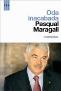 Pasqual Maragall: Oda inacabada. Memorias (RBA Libros, 2008)