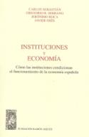 Carlos Sebastián, Gregorio R. Serrano, Jerónimo Roca y Javier Osés: Instituciones y economía (Fundación Ramón Areces, 2008)