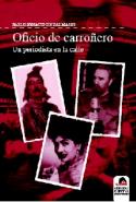 Pablo-Ignacio de Dalmases: Oficio de carroñero. Un periodista en la calle (Ediciones Carena, 2009)