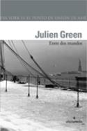 Julien Green: <i>Ente dos mundos</i> (Alhena Media, 2009)