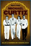 Miguel A. Fidalgo: <i>Michael Curtiz. Bajo la sombra de "Casablanca"</i>