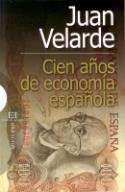 Juan Velarde: <i>Cien años de economía española</i> (Encuentro, 2009)