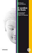 Rick Hanson y Richard Mendius: <i>El cerebro de Buda. La neurociencia de la felicidad, el amor y la sabiduría</i> (Editorial milrazones, 2011)