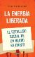 El libro de Rosa María Artal, <i>La energía liberada. El estallido social de un mundo en crisis</i> (Aguilar, 2011)
