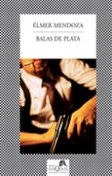 Élmer Mendoza: <i>Balas de plata</i> (Tusquets, reedición bolsillo 2011)