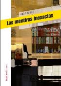 Justo Sotelo: <i>Las mentiras inexactas</i> (Izana editores, 2012)