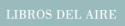 Web de la Editorial LIBROS DEL AIRE (pinche en el logo)