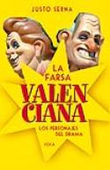 La farsa valenciana. Los personajes del drama
Justo Serna: La farsa valenciana (Foca, 2013)