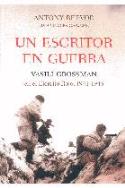 Antony Beevor y Luba Vinogrado (Eds.): &quot;Un escritor en guerra. Vasili Grossman en el Ejército Rojo, 1941-1945&quot; (Crítica, 2006)