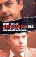 Carlos Fonseca: &quot;Negociar con ETA&quot; (Temas de Hoy, Madrid, 2006, 447 págs., 18,50 €)