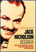 Dennis McDougal: Jack Nicholson. Biografía (T&B Editores, 2010)